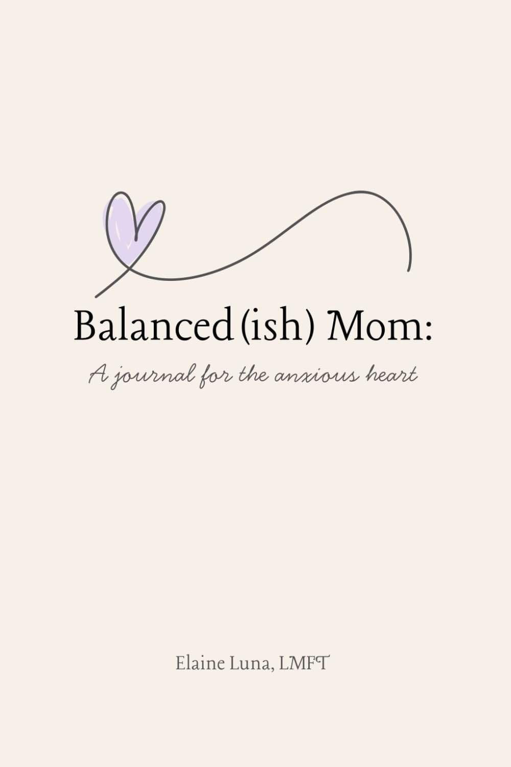 Balanced(ish) Mom: A Journal for the Anxious Heart