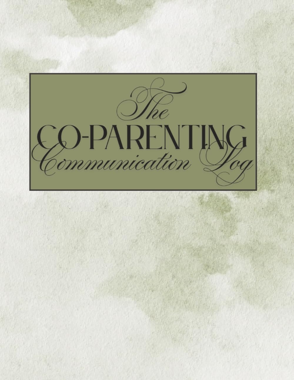 The Co-Parenting Communication Log: The Ultimate Co-Parenting Log Containing a Shared Calendar, Expense Tracker & Neutral Communication Hub for Divorced or Separated Parents